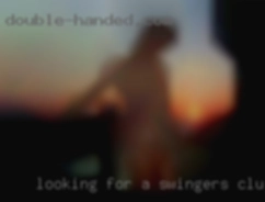 Looking for a safe a swingers club place to play.
